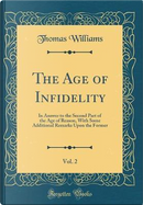 The Age of Infidelity, Vol. 2 by Thomas Williams