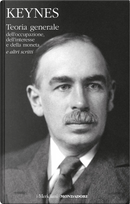 Teoria generale dell'occupazione, dell'interesse e della moneta by John Maynard Keynes