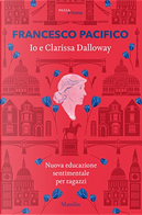 Io e Clarissa Dalloway by Francesco Pacifico
