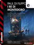 I re di Montedoro by Paul Di Filippo