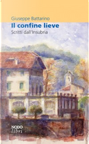Il confine lieve by Giuseppe Battarino