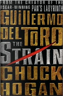 The Strain by Chuck Hogan, Guillermo del Toro