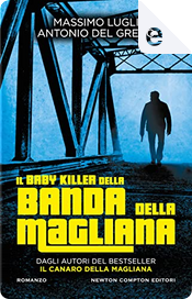 Il baby killer della Banda della Magliana by Antonio Del Greco, Massimo Lugli