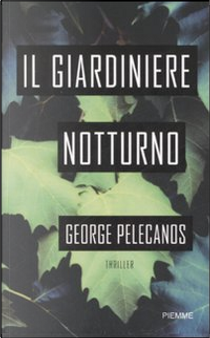 Il giardiniere notturno by George P. Pelecanos