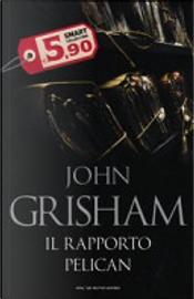 Il rapporto Pelican by John Grisham