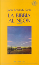 La bibbia al neon by John K. Toole