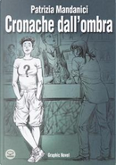 Cronache dall'ombra by Patrizia Mandanici