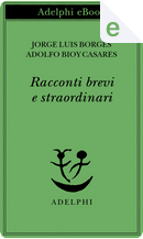 Racconti brevi e straordinari by Adolfo Bioy Casares, Jorge Luis Borges