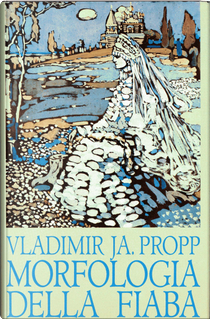 Morfologia della Fiaba by Vladimir Ja. Propp