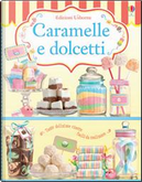 Caramelle e dolcetti. Ediz. illustrata by Abigail Wheatley