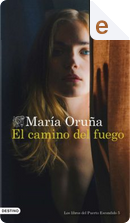 El camino del fuego by María Oruña