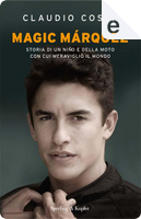 Magic Marquez by Claudio Costa, Luca Delli Carri