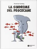 La sindrome del pescecane by Thomas Gunzig