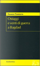 Ostaggi e venti di guerra a Bagdad by Franco Tempesta