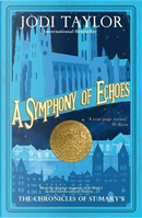 A Symphony of Echoes (The Chronicles of St. Mary's Series) by Jodi Taylor