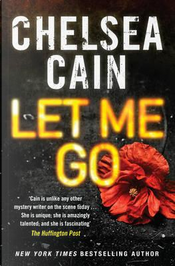 Let Me Go by Chelsea Cain