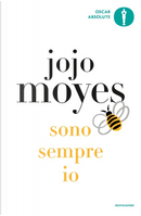 Sono sempre io by Jojo Moyes