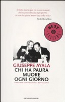 Chi ha paura muore ogni giorno by Giuseppe Ayala