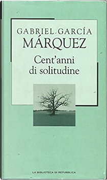 Cent'anni di solitudine by Gabriel Garcia Marquez
