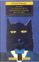 La historia de la humanidad contada por un gato by Gérard Vincent
