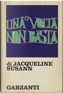 Una volta non basta by Jacqueline Susann