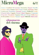 MicroMega 6/2011 by Alice Rohrwacher, Andrea Camilleri, Bruno Fornara, Carlo Verdone, Corrado Guzzanti, Cristina Comencini, Fabrizio Gifuni, Federico Pontiggia, Francis Ford Coppola, Gianni Canova, Giona A. Nazzaro, Giulia D'Agnolo Vallan, Isabella Ferrari, Isabella Ragonese, John Landis, Ken Loach, Malcom Pagani, Mario Sesti, Michael Cimino, Olivier Assayas, Paolo D'Agostini, Paolo Mereghetti, Paolo Sorrentino, Pierfranco Pellizzetti, Piergiorgio Oddifreddi, Roberto Silvestri, Silvano Agosti, Steve Della Casa, Toni Servillo, Valerio Caprara MicroMega 6/2011 by Alice Rohrwacher, Andrea Camilleri, Bruno Fornara, Carlo Verdone, Corrado Guzzanti, Cristina Comencini, Fabrizio Gifuni, Federico Pontiggia, Francis Ford Coppola, Gianni Canova, Giona A. Nazzaro, Giulia D'Agnolo Vallan, Isabella Ferrari, Isabella Ragonese, John Landis, Ken Loach, Malcom Pagani, Mario Sesti, Michael Cimino, Olivier Assayas, Paolo D'Agostini, Paolo Mereghetti, Paolo Sorrentino, Pierfranco Pellizzetti, Piergiorgio Oddifreddi, Roberto Silvestri, Silvano Agosti, Steve Della Casa, Toni Servillo, Valerio Caprara