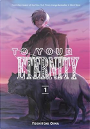 To Your Eternity 1 by Yoshitoki Oima