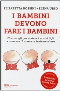 I bambini devono fare i bambini by Elena Urso, Elisabetta Rossini
