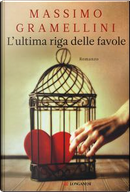 L'ultima riga delle favole by Massimo Gramellini