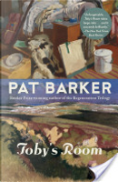 Toby's Room by Pat Barker