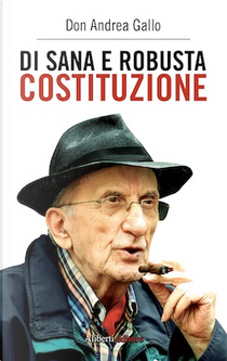 Di sana e robusta Costituzione by Andrea Gallo
