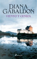 Viento y ceniza/ A Breath of Snow and Ashes by Diana Gabaldon