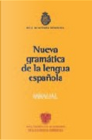 Nueva Gramática de la lengua española - Manual by Asociación de Academias de la Lengua Española, Real Academia Espanola