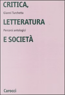 Critica, letteratura e società by Gianni Turchetta