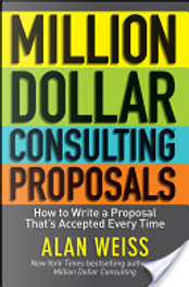 Million Dollar Consulting Proposals by Alan WEISS
