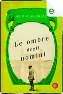 Le ombre degli uomini by Abir Mukherjee