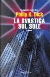 La svastica sul sole by Philip K. Dick