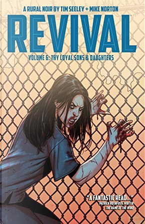 Revival vol. 6 by Mike Norton, Tim Seeley