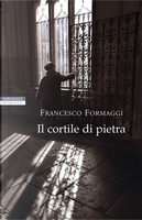 Il cortile di pietra by Francesco Formaggi