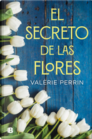 El secreto de las flores by Valérie Perrin