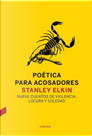 Poética Para Acosadores by Stanley Elkin