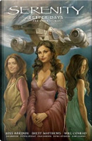 Serenity - Vol. 2 by Brett Matthews, Chris Samnee, Jim Krueger, Joss Whedon, Patric Reynolds, Patton Oswalt, Will Conrad, Zack Whedon