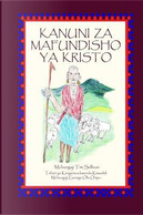 Kanuni Za Mafundisho Ya Kristo by Tim Sullivan