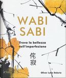 Wabi-Sabi by Oliver Luke Delorie