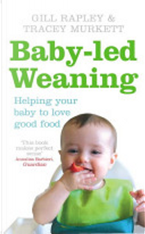 Baby-led Weaning by Gill Rapley, Tracey Murkett