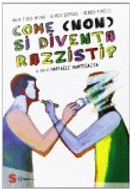 Come (non) si diventa razzisti? by Claudio Vercelli, Giorgio Sommacal, Maria Teresa Milano
