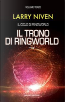 Il trono di Ringworld. Il ciclo di Ringworld by Larry Niven