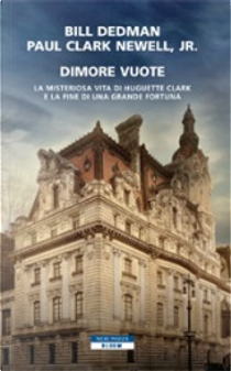 Dimore vuote by Bill Dedman, Paul Clark Newell