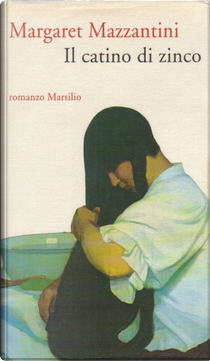 Il catino di zinco by Margaret Mazzantini