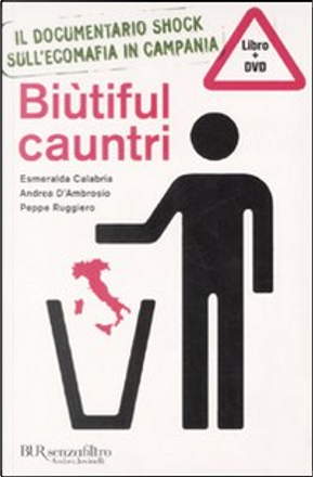 Biùtiful Cauntri by Andrea D'Ambrosio, Esmeralda Calabria, Peppe Ruggiero